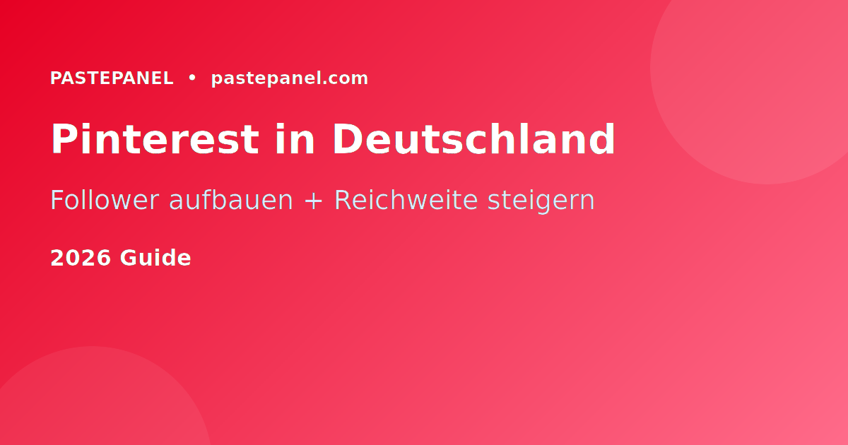 Pinterest-Marketing in Deutschland 2026 — Follower und Reichweite aufbauen