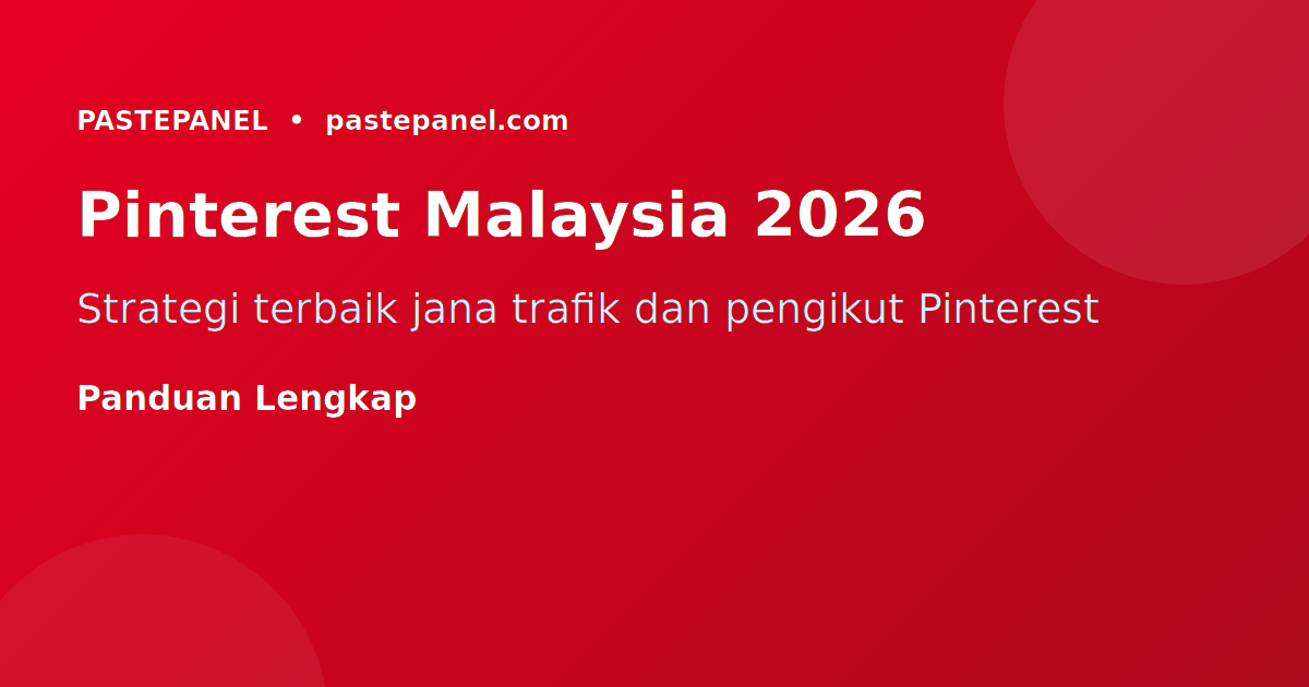 Pemasaran Pinterest Malaysia 2026 panduan lengkap pengikut dan trafik