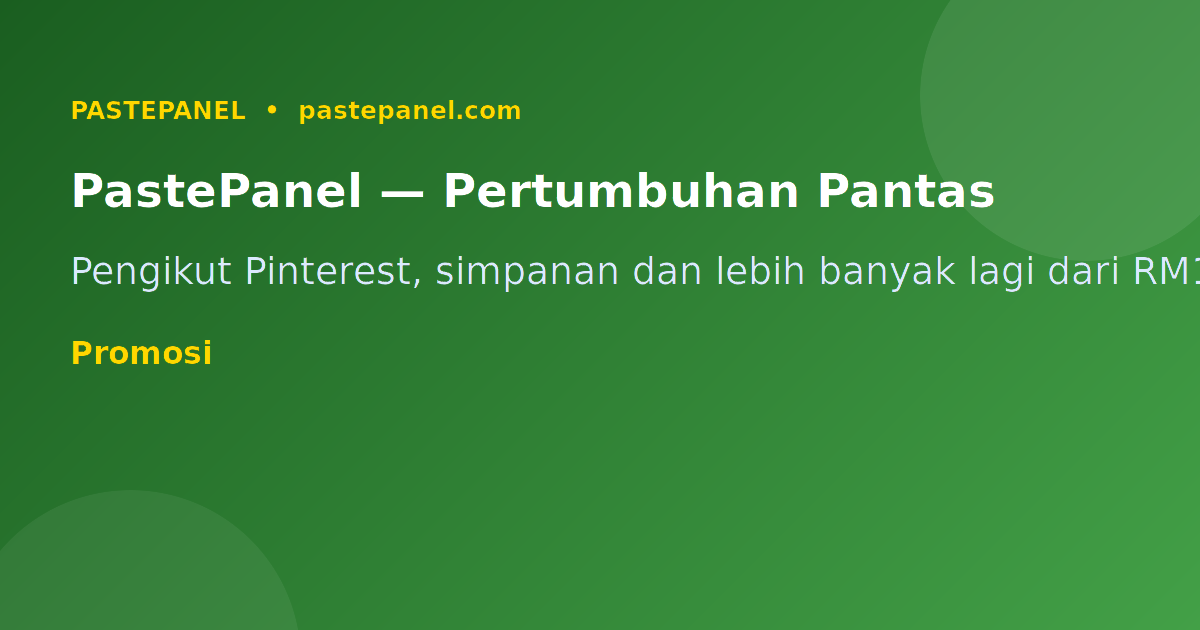 PastePanel panel SMM terbaik Malaysia Pinterest pengikut simpanan murah