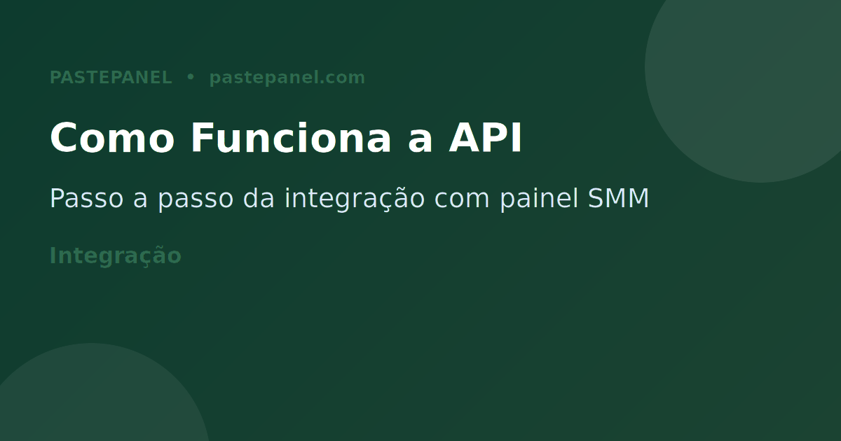Como funciona a integração API painel SMM passo a passo