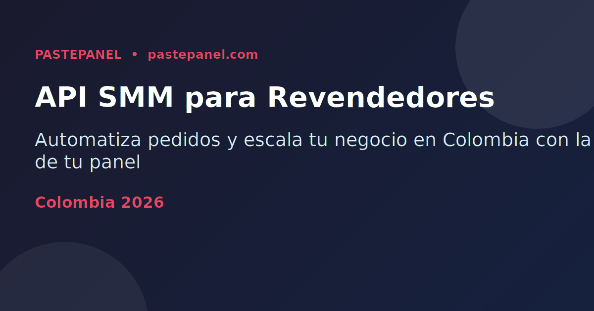 Panel SMM con integración de API para revendedores colombianos