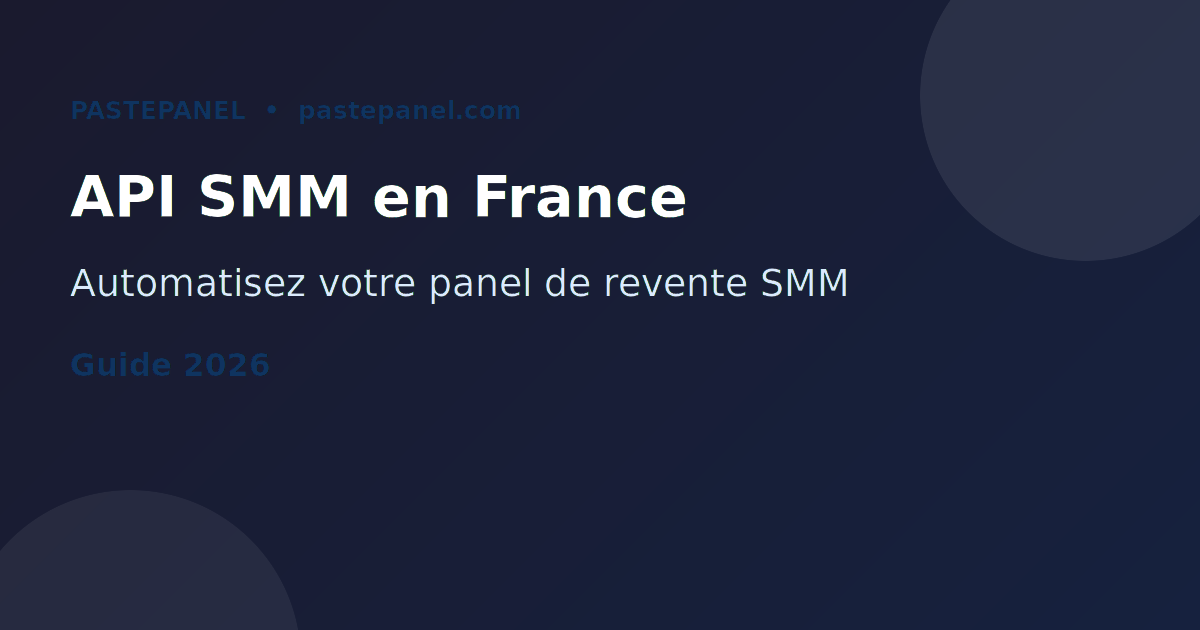 Tableau de bord d'un panel SMM avec intégration API pour revendeurs en France