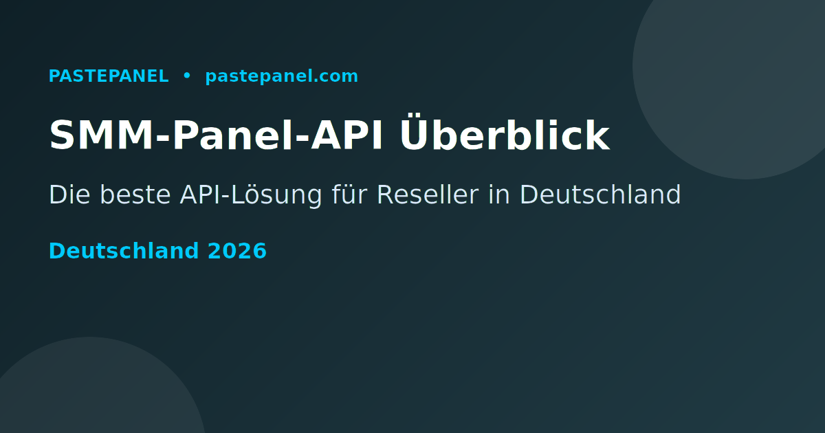 SMM-Panel-API für Reseller in Deutschland — Übersicht und Vorteile