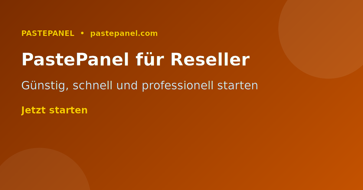 PastePanel — Günstigstes SMM-Panel mit starker Reseller-API für Deutschland
