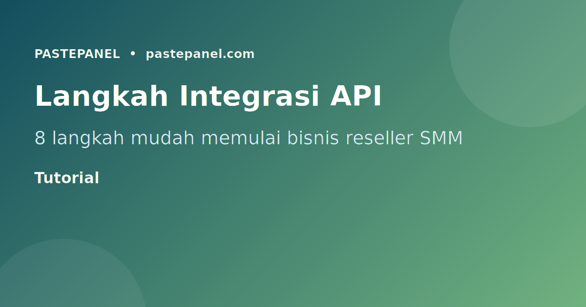 Langkah-langkah integrasi API panel SMM untuk reseller Indonesia