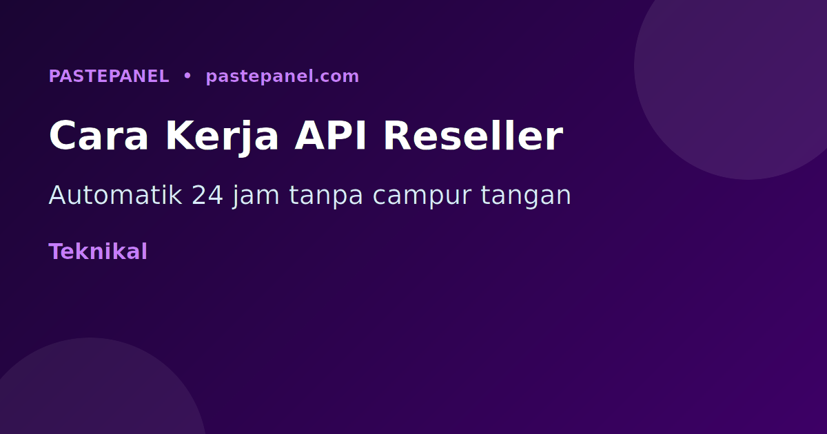 Cara Kerja API Reseller Panel SMM - Rantaian Nilai Digital