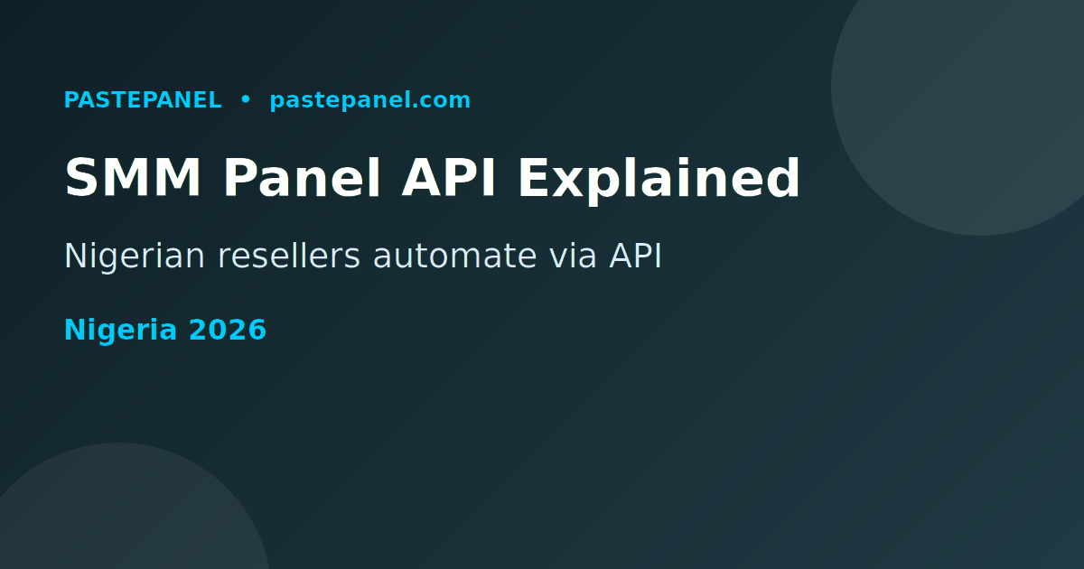 SMM panel API integration diagram for Nigerian resellers 2026