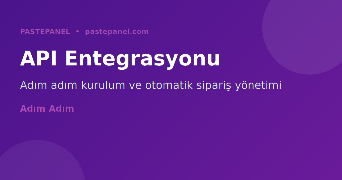 Alt panel API entegrasyonu adım adım kurulum rehberi