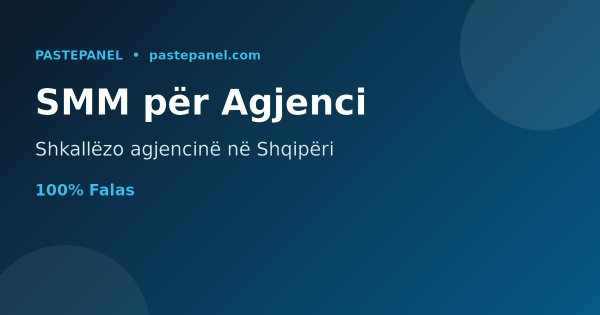 Si agjencitë e marketingut në Shqipëri përdorin një SMM panel për t'u rritur