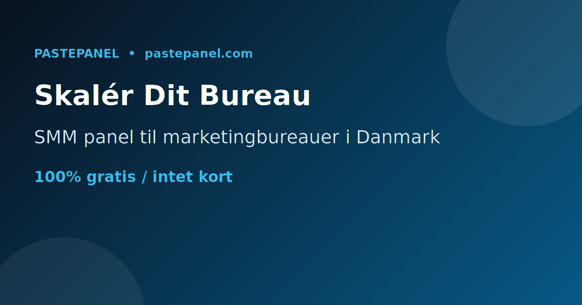 Hvordan marketingbureauer i Danmark bruger et SMM panel til at skalere