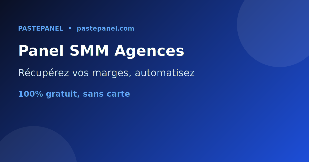 Comment les agences marketing en France utilisent un panel SMM pour se développer