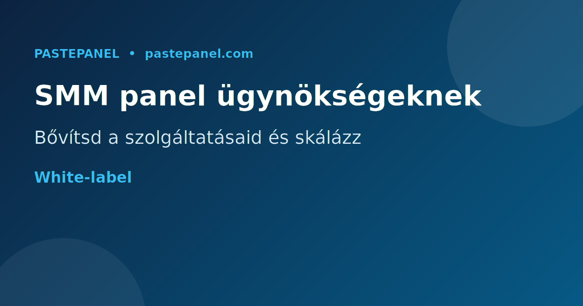 Marketingügynökségek SMM panel használata Magyarországon a skálázáshoz
