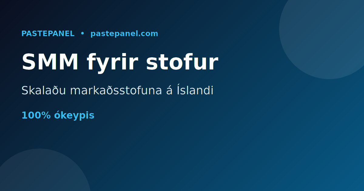 Markaðsstofur á Íslandi nota SMM panel til að skala