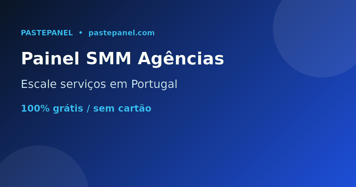 Agências de marketing em Portugal a usar um painel SMM para escalar