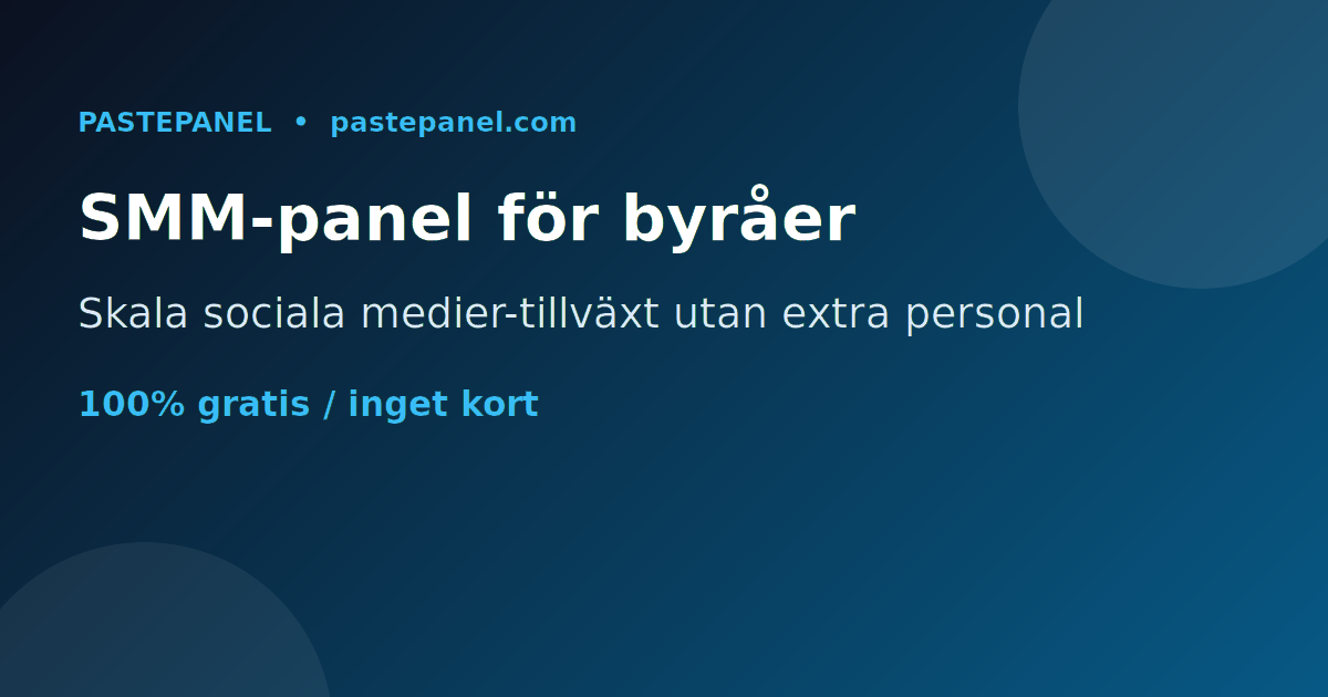 Hur marknadsföringsbyråer i Sverige använder en SMM-panel för att skala