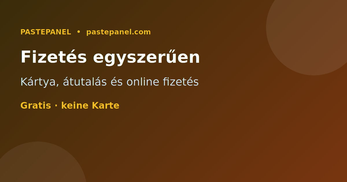 SMM panel fizetési módok Magyarországon: bankkártya, átutalás és online fizetés