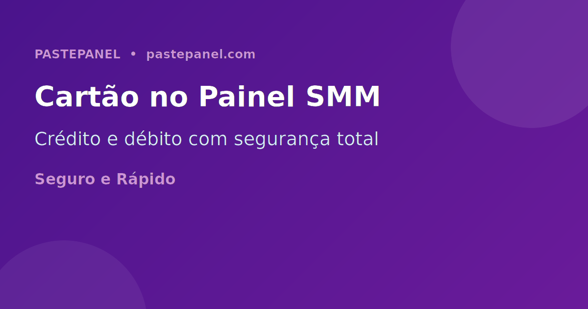 Cartão de crédito e débito como forma de pagamento em painel SMM