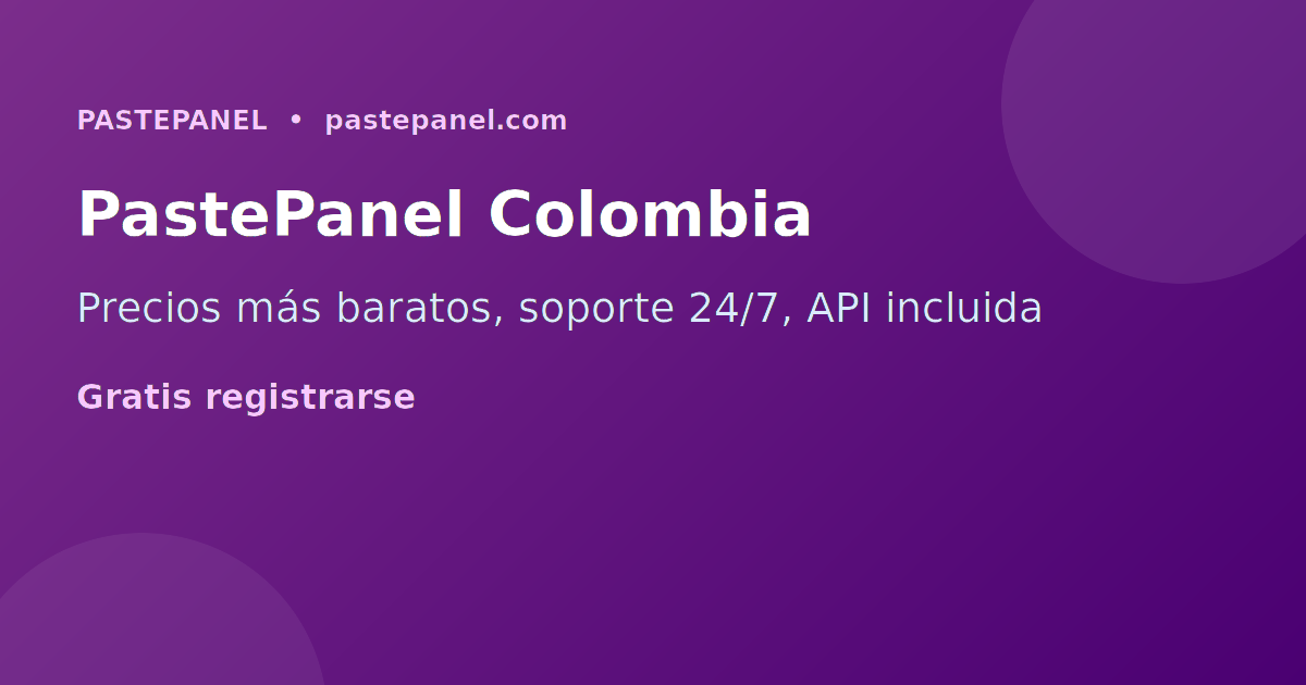 PastePanel el mejor panel SMM para Colombia con métodos de pago locales
