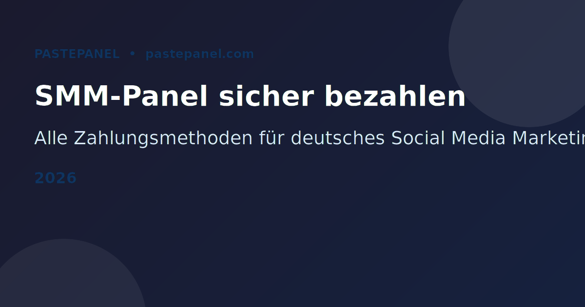 SMM-Panel Zahlungsmethoden in Deutschland 2026