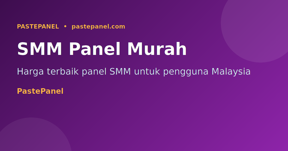Panel SMM murah terbaik Malaysia 2026 dengan sokongan FPX