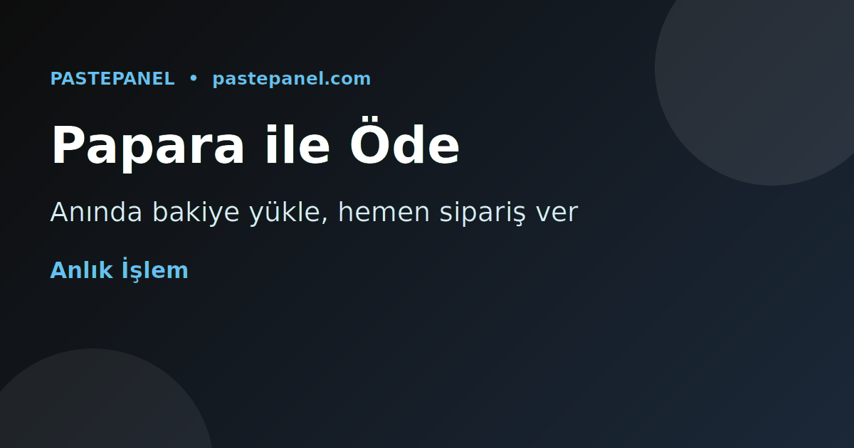 Papara ile SMM paneline bakiye yükleme adımları