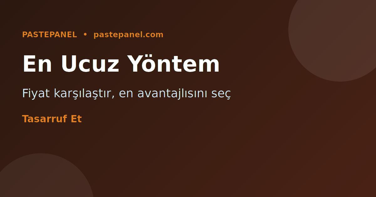 En ucuz SMM panel ödeme yöntemi Türkiye karşılaştırması
