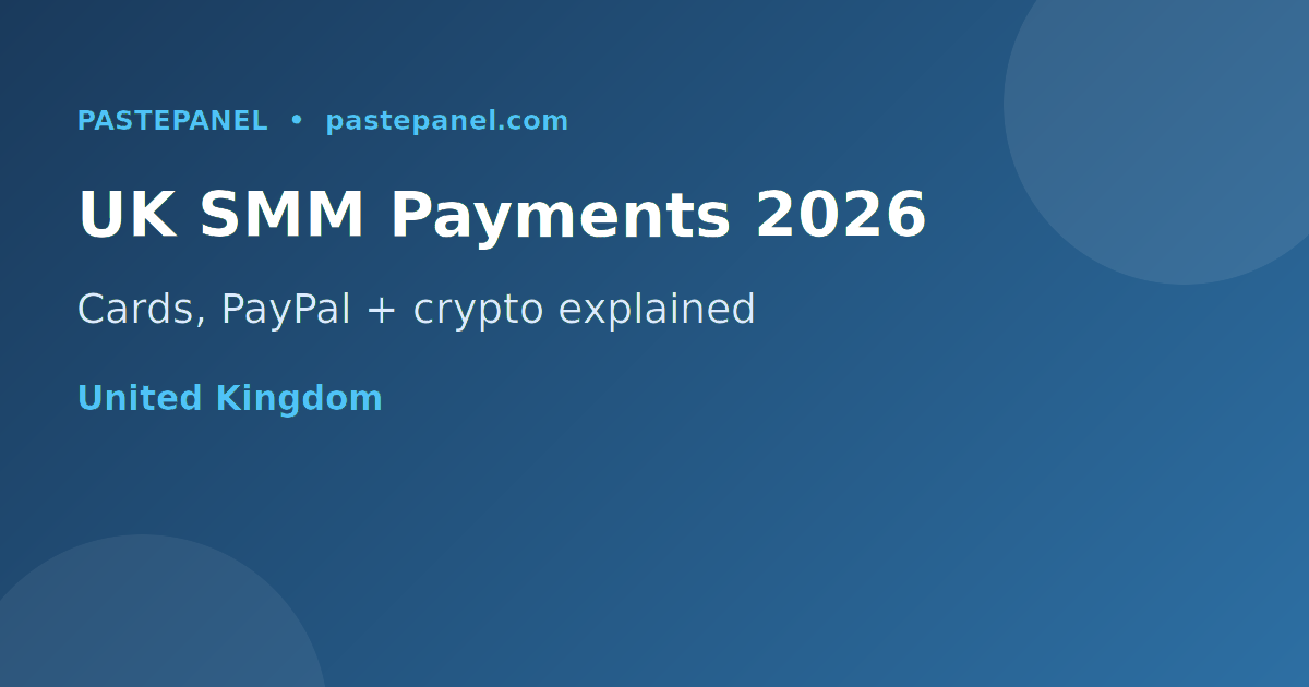 UK payment methods for SMM panels in 2026
