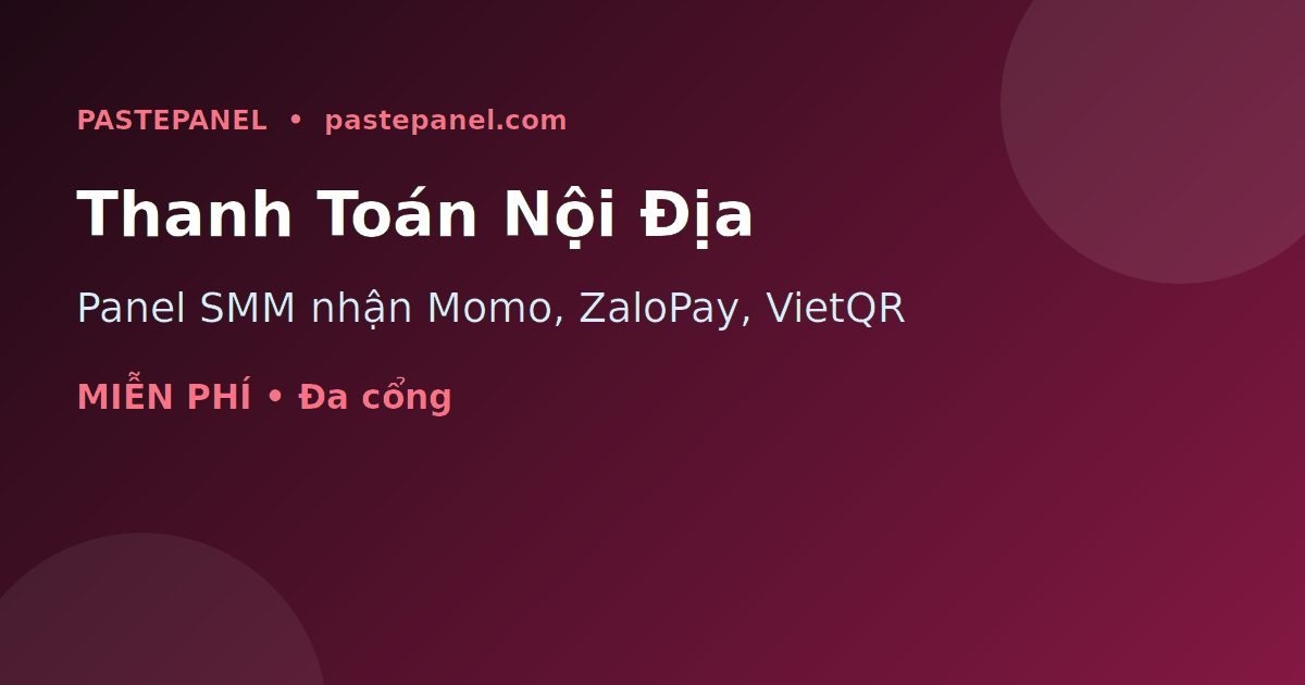 Panel SMM hỗ trợ thanh toán Momo ZaloPay VietQR chuyển khoản tại Việt Nam