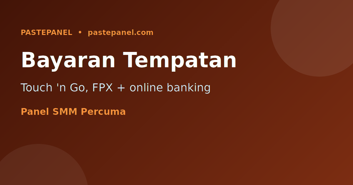 Panel SMM dengan pembayaran Touch n Go eWallet FPX dan online banking di Malaysia