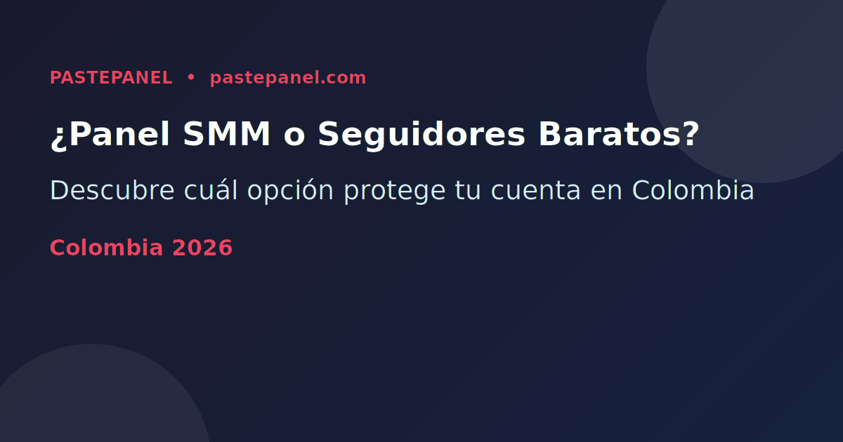 Comparación entre panel SMM y comprar seguidores baratos en Colombia 2026