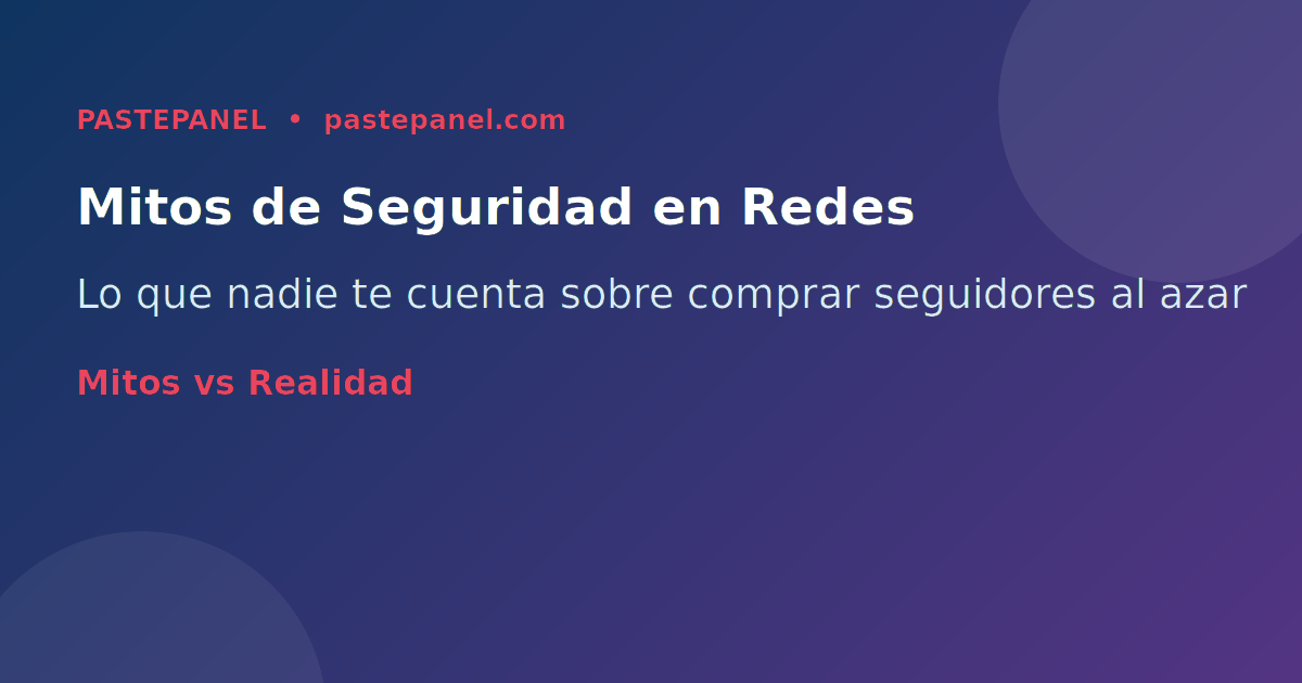 Mitos y realidades sobre seguridad al comprar seguidores en redes sociales en Colombia