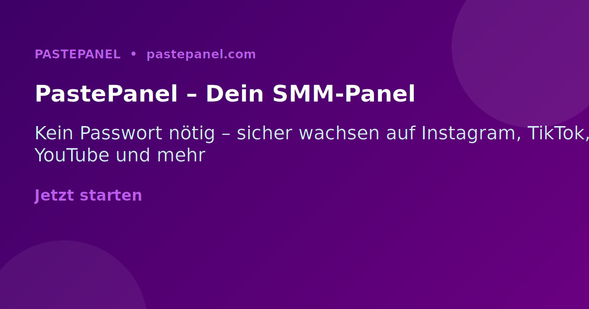 PastePanel – sicheres SMM-Panel für Instagram, TikTok, YouTube und Facebook in Deutschland