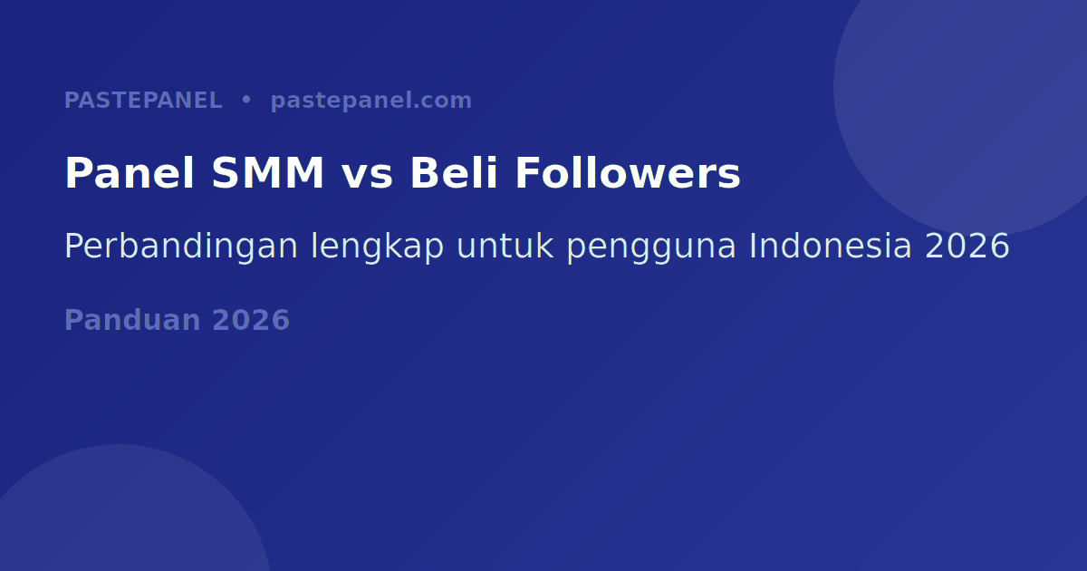 Perbandingan panel SMM profesional vs beli followers dari penjual acak di Indonesia