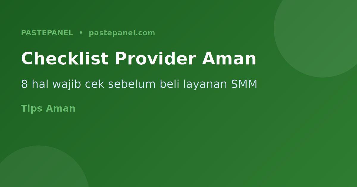 Checklist memilih panel SMM yang aman dan terpercaya untuk pengguna Indonesia