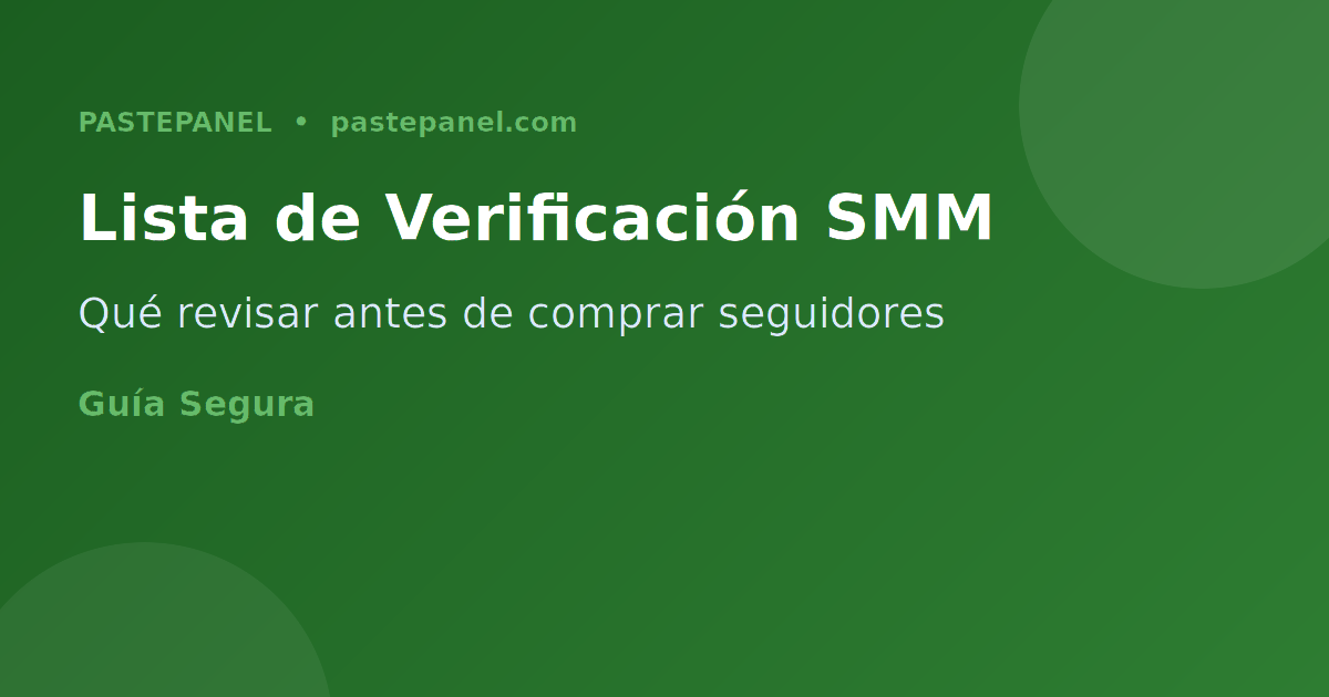 Lista de verificación para elegir un panel SMM seguro para crecer en redes sociales en México 2026