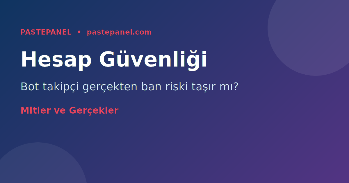 Hesap güvenliği ve SMM panel riskleri