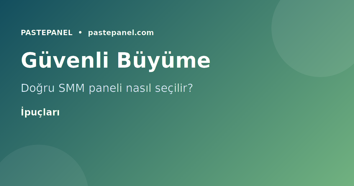 Güvenli SMM paneli kullanım ipuçları