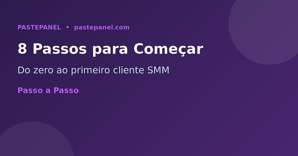 Passo a passo para começar negócio de revenda SMM no Brasil