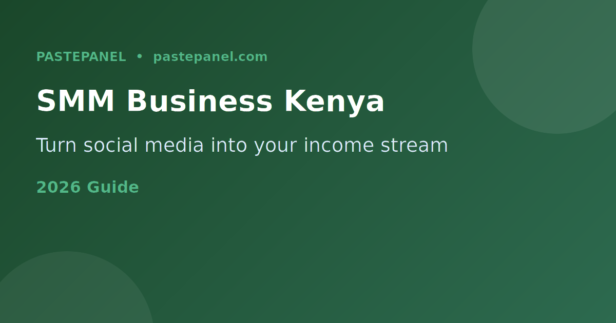 Kenya SMM reseller business opportunity overview 2026