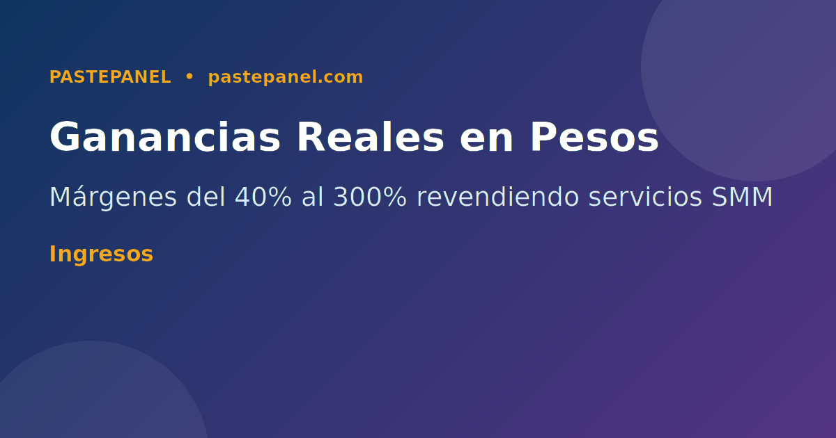 Tabla de ganancias en pesos mexicanos para revendedores SMM