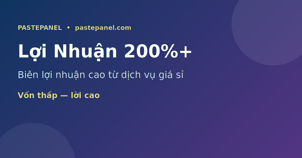 Bảng giá và lợi nhuận kinh doanh đại lý SMM panel tại Việt Nam