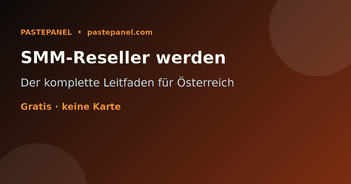 Erfolgreicher SMM Reseller in Österreich werden – kompletter Leitfaden