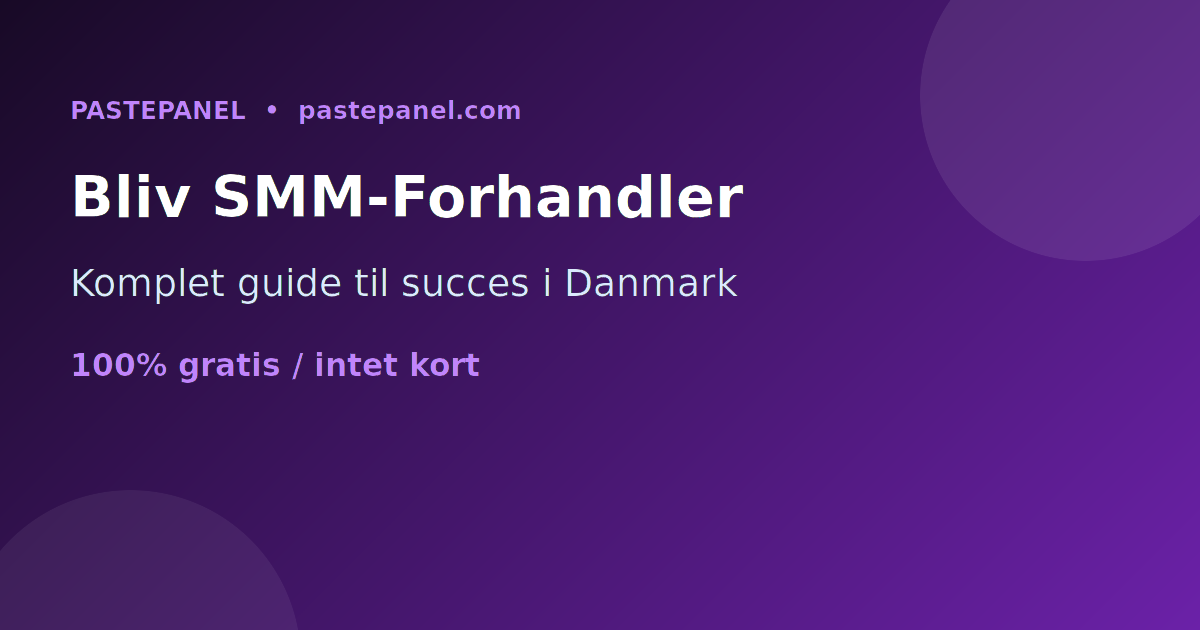 Bliv en succesfuld SMM-forhandler i Danmark — komplet guide