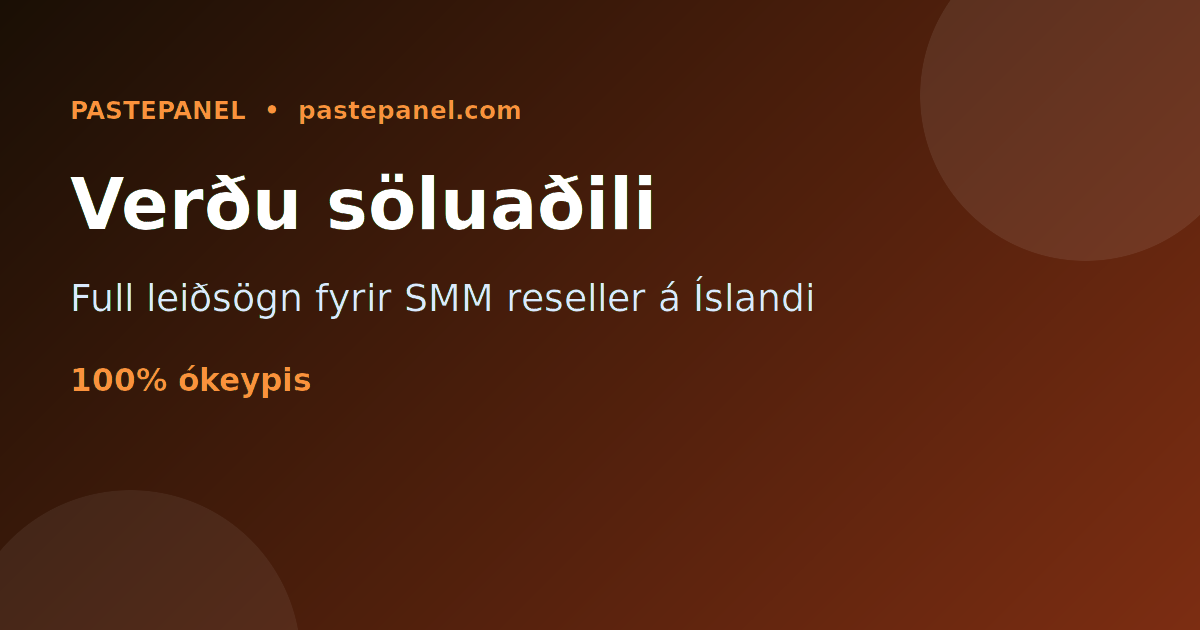 Full leiðsögn um að verða SMM söluaðili á Íslandi