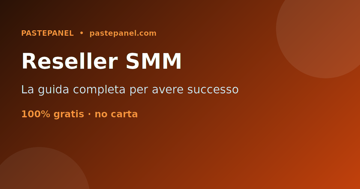 Guida completa per diventare rivenditore SMM di successo in Italia