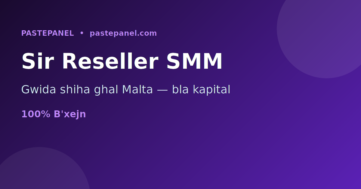 Gwida biex issir reseller SMM ta' successo f'Malta