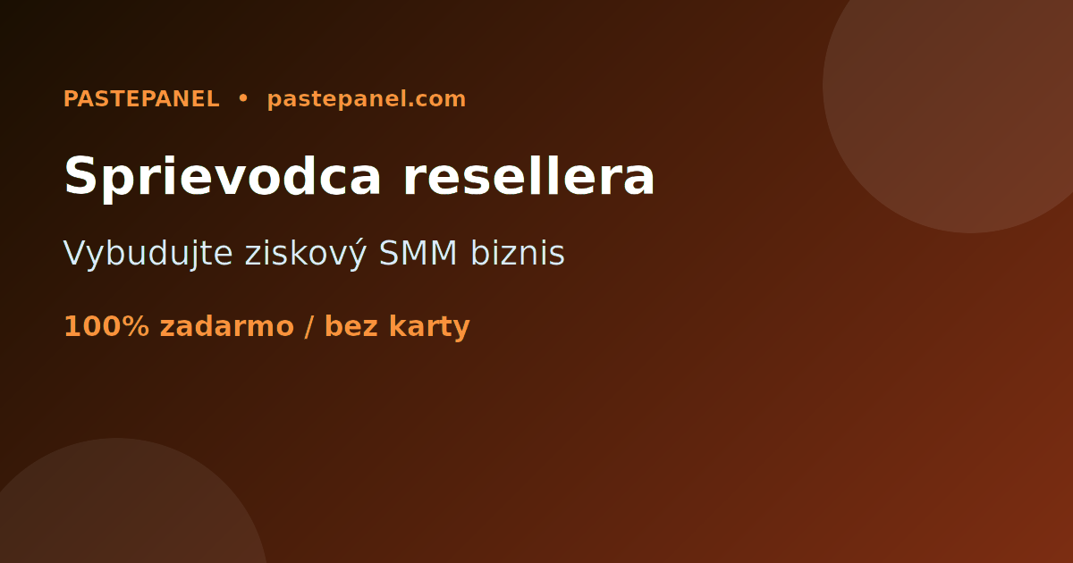 Kompletný sprievodca úspešným SMM predajcom na Slovensku