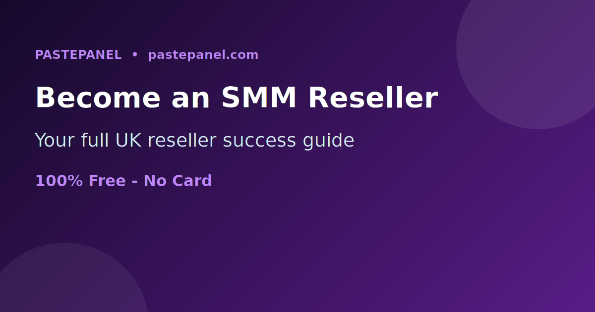 A complete guide to becoming a successful SMM reseller in the United Kingdom