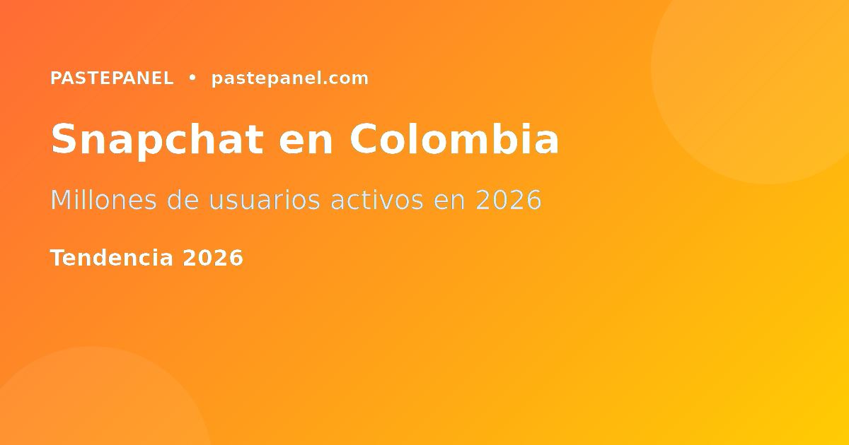 Snapchat en Colombia 2026 — crecimiento de usuarios y tendencias de la plataforma