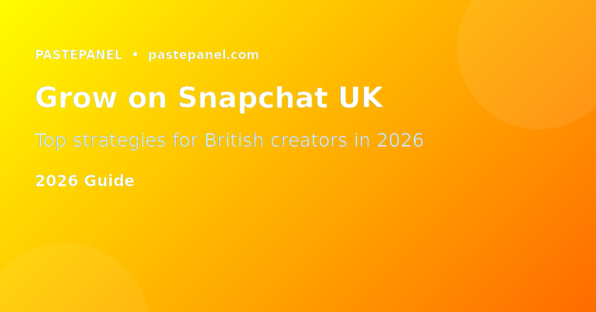 Snapchat growth strategies for UK creators in 2026